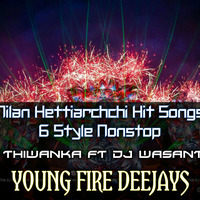 Nilan Hettiarachchi Hit Songs 6 Style Nonstop Dj Thiwanka YFD™ Ft Dj Wasantha YFD™ by à·€à·ƒà¶±à·Šà¶­ à¶»à·”à·€à¶±à·Š à¶šà·”à¶¸à·à¶»