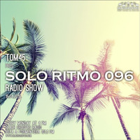 TOM45 Pres. SOLO RITMO Radio Show 096 / Beach Grooves Radio by TOM45