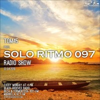 TOM45 Pres. SOLO RITMO Radio Show 097 / Beach Grooves Radio by TOM45