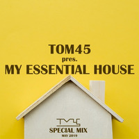 TOM45 pres. My Essential House / Special Mix / May 2019 by TOM45