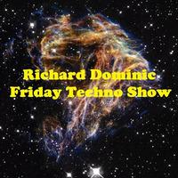 Friday Techno Show # 60 by Richard Dominic
