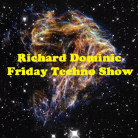 Friday Techno Show # 63 by Richard Dominic