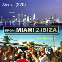 With Miami Via The Ibiza Road To The Sun And The Best Groove by STEEVE (SVK)