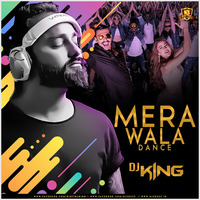 MERA WALA DANCE REMIX - DJ KING by Djking Kirti