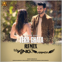 Tera Ghata Remix - DJ King & DJ Rebirth by Djking Kirti