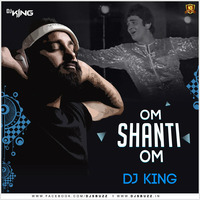 Om Shanti Om - DJ King Remix by Djking Kirti