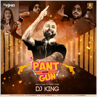 Pant Me Gun - DJ King Remix by Djking Kirti