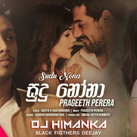Sudu Nona-(Prageeth Perera) -Hit Hot Dolki Mix - DJ Himanka Dilshan by DJ XTRO SL