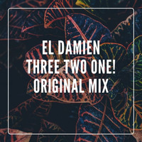 El DaMieN - Three Two One! (Extended Mix) by El DaMieN