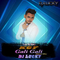 Gali Gali  KGF  Dj Lucky Dutch Mix by Dj Lucky