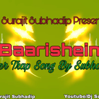 Baarishein (Cover Song By Subhadip) - Dj Surajit Subhadip by Dj Surajit Subhadip