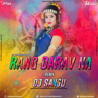 RANG DARAV NA(EDM+HOLI RHYTHM) DJ SANJU by Sound Of 36garh