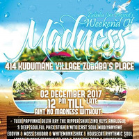 DJ Modiyanyewe -  Weekend Of Madness 2017 by Modiyanyewe