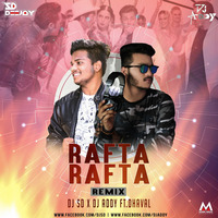 Rafta Rafta Dekho [ Remix ] Deejay SD X DJ ADDY Ft.Dhaval by Music Holic Records