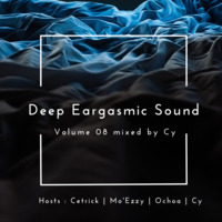 Deep Eargasmic Sound  Volume 08 Mixed By Cy by Deep Eargasmic Sound.