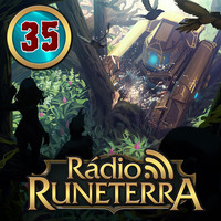 Radio Runeterra 35 - Novos Campeões by Rádio Runeterra