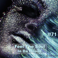 Feel The Soul In Da House #71 by The Smix