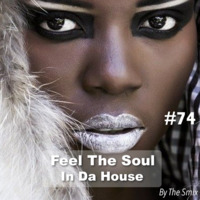 Feel The Soul In Da House #74 by The Smix