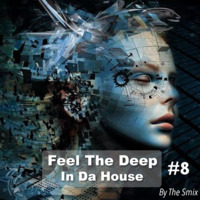 Feel The Deep In Da House #8 by The Smix