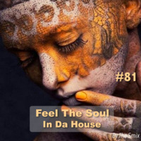 Feel The Soul In Da House #81 by The Smix