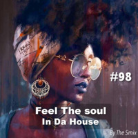 Feel The Soul In Da House #98 by The Smix