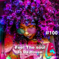 Feel The Soul In Da House #100 by The Smix
