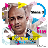 Feel The Soul In Da House #109 by The Smix