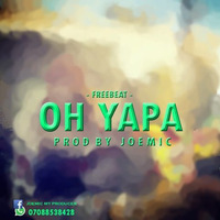 Oh Yapa Free Beat Prod By Joemic by Lex