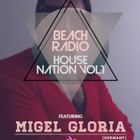 Migel Gloria *** Beach Radio-House Nation Vol.1 *** Feb.2019 by Migel Gloria