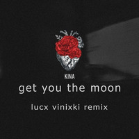 Kina feat. Snow - get you the moon (Lucx Vinixki Remix) by LucxMusic