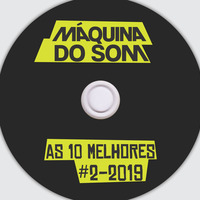 As 10 Melhores 2019 #2 by Máquina do Som
