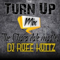 Ruff Kuttz The Turn Up Mix by Deejay Ruff Kuttz