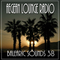 BALEARIC SOUNDS 38 by Aegean Lounge Radio