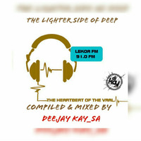 Lighter side of Deep By Kay_SA by Dj_kay_SA