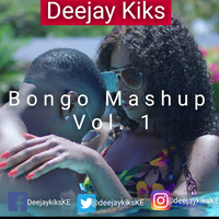 DEEJAY KIKS BONGO MASHUP VOL. 1 2018 (+254715518668) by DJ KIKS THE SPIN BOSS
