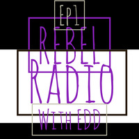 Rebel Radio Episode 1 by Rebel Radio