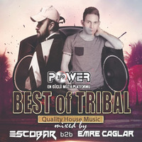 BEST of TRIBAL Power App DJ Cast @ mixed by Escobar B2B Emre Caglar (28.03.2019) by Emre Çağlar Officiall ✪