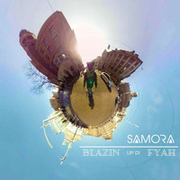 Samora - Blazin' up Di Fyah by selekta bosso