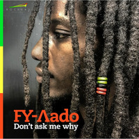 FY-Aado - Don't Ask Me Why by selekta bosso