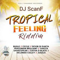 Tropical Feeling Riddim- Dj ScanF by Dj ScanF