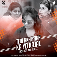 Teri Aakhya Ka Yo Kajal - (M3loDy Mj Remix) by M3loDy Mj