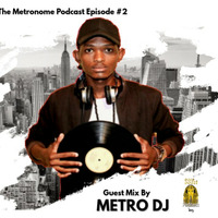 Metro DJ- 2nd Annual Birthday MixSet April 2019 (The Metronome Podcast Episode #2) by The Metro DJ