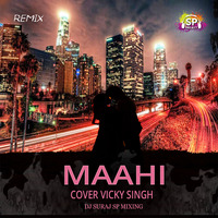 Maahi Cover Vicky Shingh Remix Dj Suraj Sp Mixing by deejay suraj