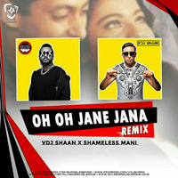 Oh Oh Jane Jaana (Remix) - VDJ Shaan X Shameless Mani by AIDL Official™