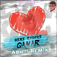Mere Rashke Qumar Remix #Abhiii Chaudhari  birthday Spl AV PRESENT'S   by Abhi Chaudhari Remix Pune