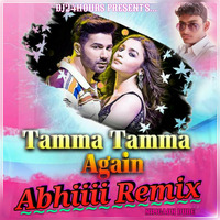 Tamma-Tamma-Again-Remix-DJ- Abhiiii Chaudhari Birthday Spl by Abhi Chaudhari Remix Pune