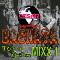 15 - Bachata Top 40 BackTime Mixx 1_09_2k18 (Serie A_Mix)[Edit Cv_W_ID]_Vdj El CesarD'LaSalsa_PN by VDJ CESAR  🎧(salsa-bachata-merengue-cumbia-Latin Music-House)