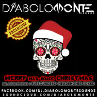 DJ DIABOLOMONTE SOUNDZ - MERRY MAD-HOUSE CHRISTMAS MIX 2018 ( incl. polish product - FUTSOUNDERZ) by Dj Diabolomonte Soundz