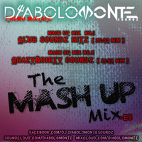 DJ DIABOLOMONTE SOUNDZ - MASH UP MIX no.2 - CRAZY & DIRTY SOUNDZ [21.OO] by Dj Diabolomonte Soundz