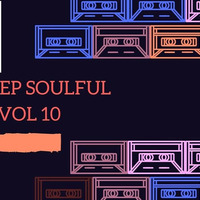 Soulful Vol10  by Sk Deep Mtshali